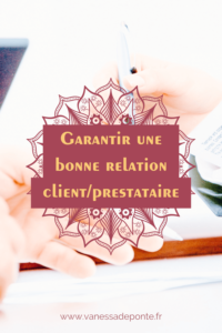 Garantir une bonne relation client-prestataire