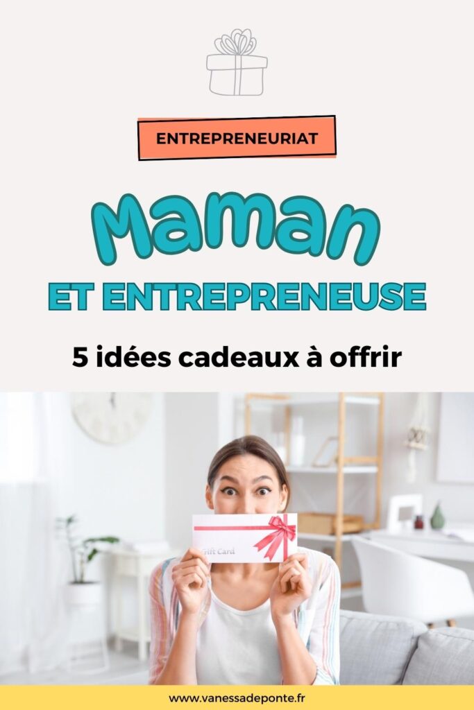 Maman entrepreneuse : 5 idées cadeaux - Vanessa de PONTE formatrice et experte Canva