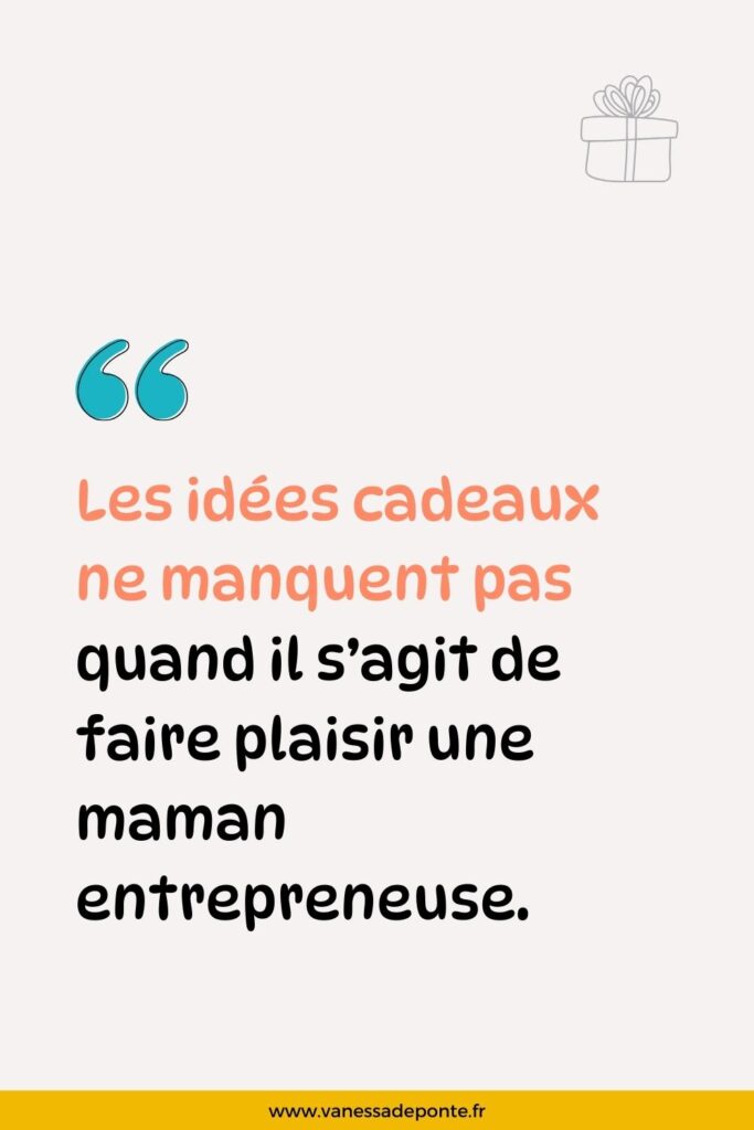 Maman entrepreneuse : 5 idées cadeaux - Vanessa de PONTE formatrice et experte Canva